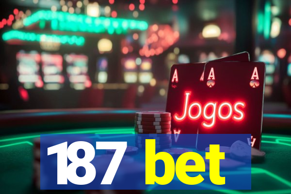 187 bet